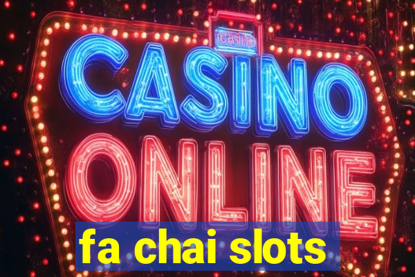 fa chai slots